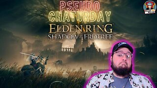 Pseudo Chaturday! Let's Become an ELDEN LORD!!