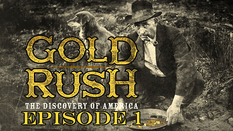 Gold Rush: The Discovery of America | Episode 1 | Manifest Destiny