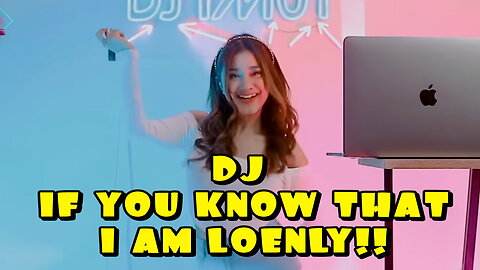 DJ IF YOU KNOW THAT IAM LOENLY VIRAL TIKTOK!!!(DJ IMUT REMIX)