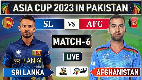 Sri Lanka vs Afghanistan Live Match - Asia Cup 2023 Live