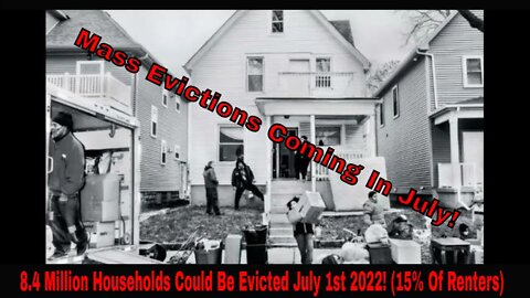 8.4 Million American Households Could Be Evicted July 1st 2022!