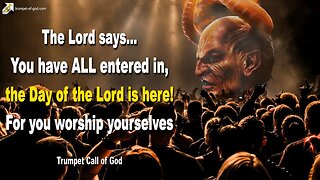 Jan 31, 2011 🎺 The Lord says... You have ALL entered in, the Day of the Lord is here