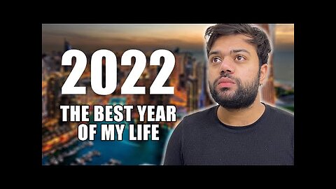 WHY 2022 WAS THE BEST YEAR OF MY LIFE DUCKY BHAI!!!