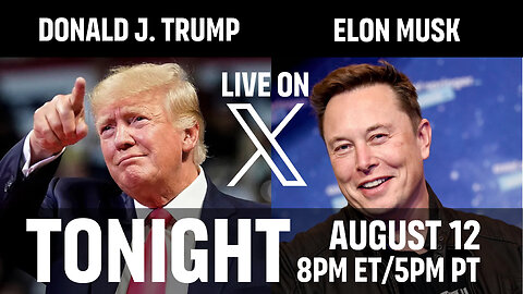 LIVE on X: Donald J. Trump and Elon Musk