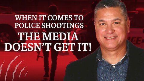 When It Comes To Police Shootings, The Media Just Doesn't Get It!