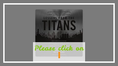 Please click on link provided! Lessons from the Titans: What Companies in the New Economy Can L...