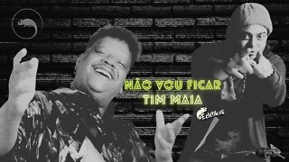 NÃO VOU FICAR - TIM MAIA (EDU ECLÉTIKU)