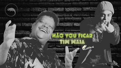 NÃO VOU FICAR - TIM MAIA (EDU ECLÉTIKU)