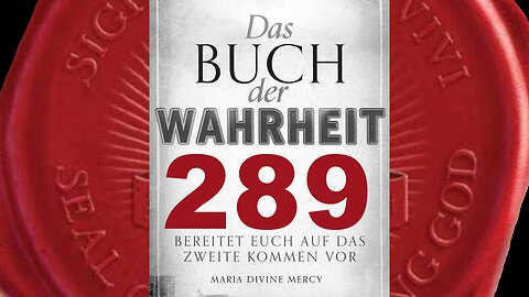 Sogar die Sünde des Mordes kann vergeben werden(Buch der Wahrheit Nr 289)