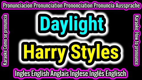 Daylight | Harry Styles | KARAOKE para cantar con pronunciacion en ingles traducida español