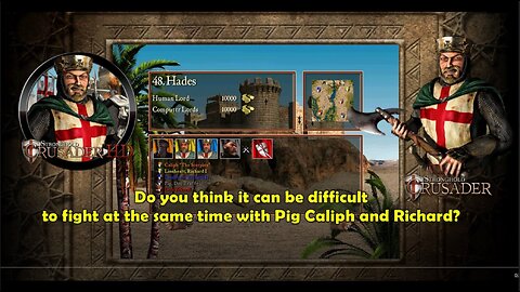 Stronghold Crusader - Do you think it can be difficult to fight with Pig Caliph and Richard?