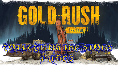 Gold Rush The Game Story Pages.