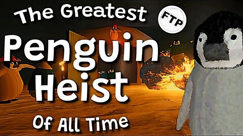 🕊 НЕ ТАКОЕ УЖ И ВЕЛИКОЕ ОГРАБЛЕНИЕ ► The Greatest Penguin Heist of All Time #FTP