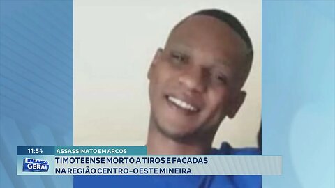 Assassinato em Arcos: Timoteense Morto a Tiros e Facadas na Região Centro-Oeste Mineira.