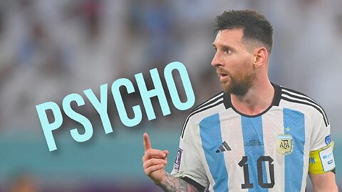 Psycho - Messi Montage