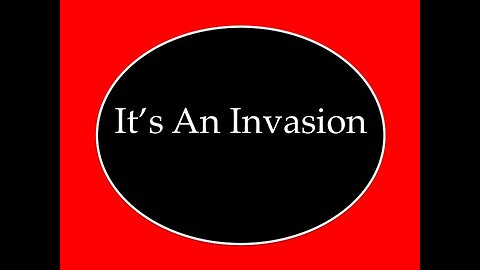 It's An Invasion