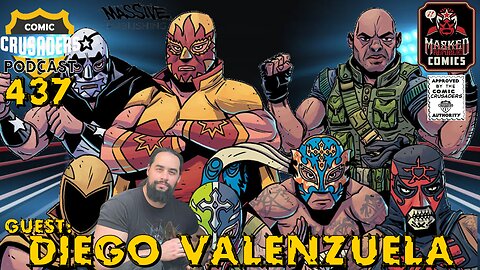 Comic Crusaders Podcast #437 - Diego Valenzuela / Masked Republic Comics