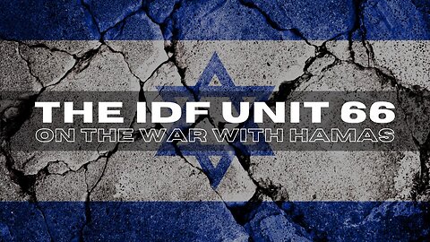 The IDF's Unit 66 Assessment on the War with Hamas
