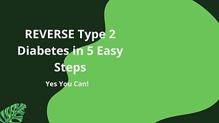REVERSE Type 2 Diabetes in 5 Easy Steps (Yes You Can!)