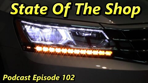 The State Of The Shop 7 ~ Podcast Episode 102