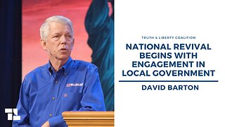 David Barton: National Revival Begins with Local Engagement