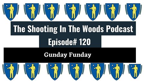 GUNDAY FUNDAY !!!!! The shooting In The Woods Podcast Episode 120