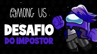 Among Us - Desafio do impostor.