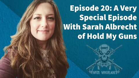 Episode 20: A Very Special Episode With Sarah Albrecht of Hold My Guns