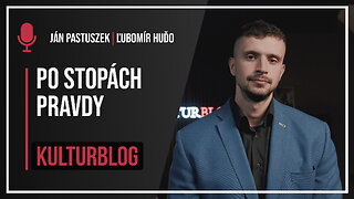 EUROVOĽBY: Po stopách pravdy - Kulturblog 7.6.2024