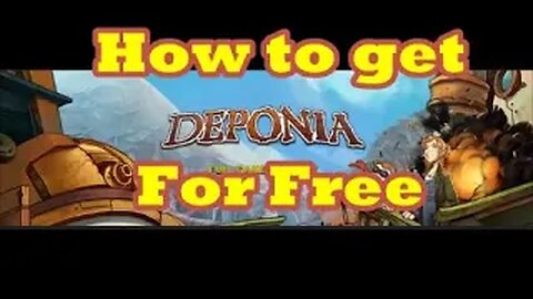 How to get Deponia for Free