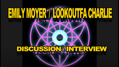 LOOKOUTFA CHARLIE INTERVIEWED BY EMILY MOYER