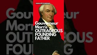 The Most Outrageous Founding Father was Gouverneur Morris! #shorts