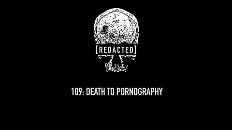 109: Death to Pornography