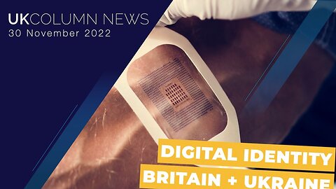 UK Column News - 30th November 2022