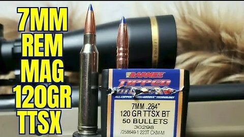 7mm Rem Mag 120gr Barnes TTSX Review