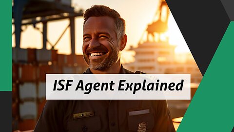 Understanding ISF Compliance: The Importer's Agent Perspective