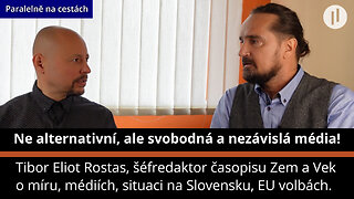 Ne "alternativní" média, ale svobodná a nezávislá! Tibor Eliot Rostas - šéfredaktor Zem a Vek.