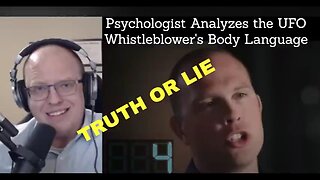 -TRUTH OR LIE- Psychologist DR G. Analyses the UFO Whistleblower's Body Language