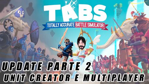 TABS novo update! Unit Creator, Multiplayer e muito mais! (PT2) Totally Accurate Battle Simulator