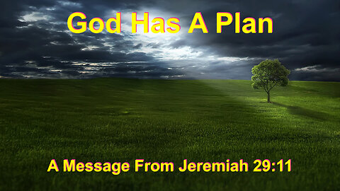 God Has A Plan Jeremiah 29:11