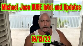 Michael Jaco HUGE Intel and Updates 10/13/22