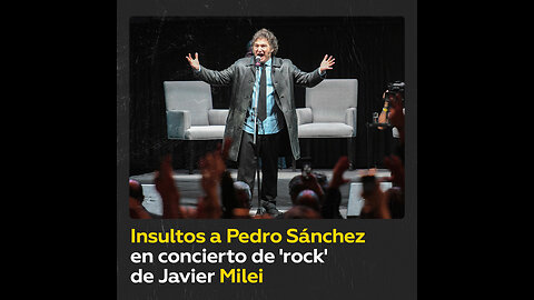 Insultan a Pedro Sánchez en concierto de Milei en Buenos Aires