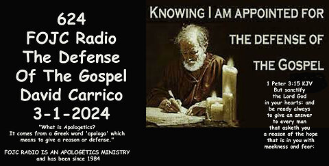 624 - FOJC Radio - The Defense Of The Gospel - David Carrico 3-1-2024
