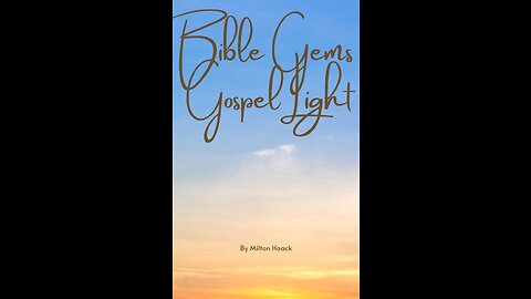 Bible Gems Gospel Light, Chapter 1 Jesus Our Savior And Lord, by Milton Haack