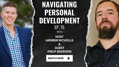 Ep. 15: Navigating Personal Development with Philip Sessions