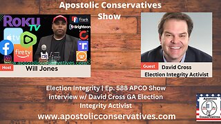 Election Integrity | Ep. 588 APCO Show interview w/ David Cross GA Election Integrity Activist