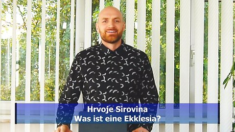 Hrvoje Sirovina - Was ist eine Ekklesia? (Okt. 2019)