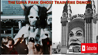 The Luna Park Train Fire demon.