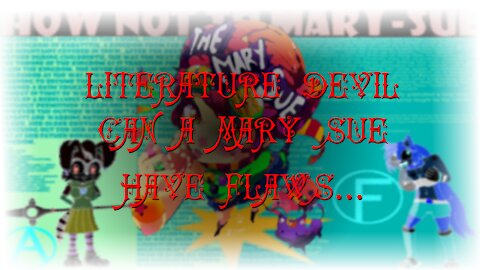 Essentials > AAC > Literature Devil > Mary Sue C: Can Mary Sues Have Flaws?
