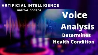 Diagnose Illness By Sound Of Your Voice || AI Algorithm Diagnoses Disease Through Your Voice